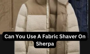 Can You Use A Fabric Shaver On Sherpa